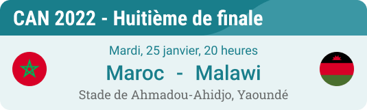 aperçu match CAN 2022 huitièmes de finale Maroc vs Malawi