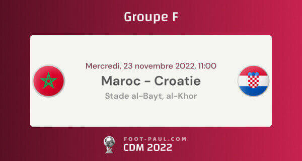 Informations sur le match du groupe F de la CDM 2022 entre le Maroc et la Croatie
