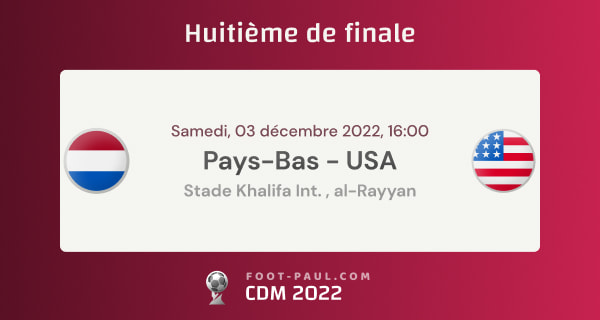 Informations huitième de finale de la Coupe du monde 2022 Pays-Bas vs USA