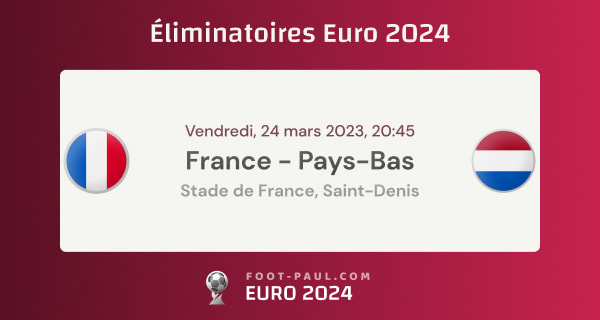 Aperçu du match France vs Pays-Bas des qualifications à l'Euro 2024