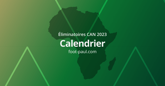 Calendrier qualifications CAN 2023
