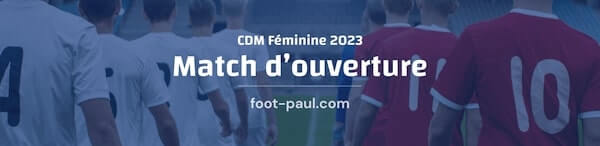Match d'ouverture de la Coupe du monde féminine 2023 de football